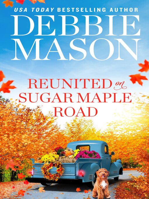 Title details for Reunited on Sugar Maple Road by Debbie Mason - Available